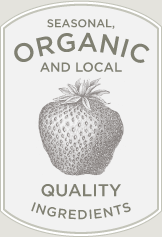 Seasonal, Organic and Local Quality Ingredients